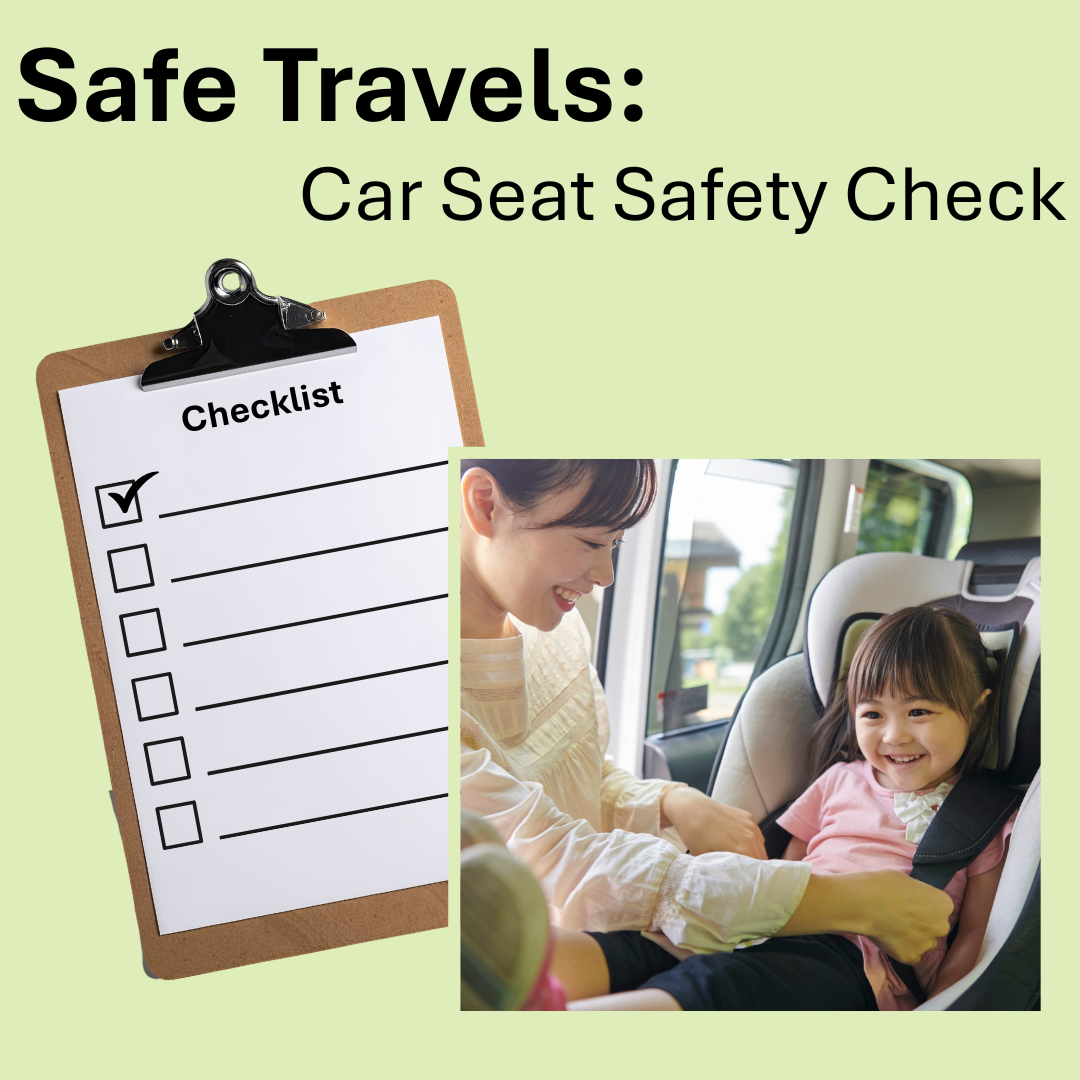 Car seat safety check with a checklist clipboard and an adult securing a child in a car seat. Text reads, "Safe Travels: Car Seat Safety Check."