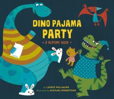 Dino pajama party: a bedtime book by Wallmark, Laurie
